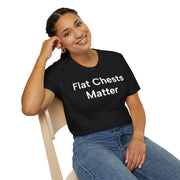 Unisex Softstyle T-shirt, Statement Tee, Funny Shirt, Pickup Line Comment T-Shirt, "Flat Chests Matter", Quote Shirt