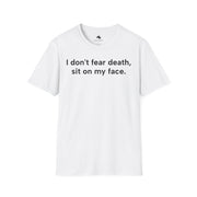 Unisex Softstyle T-shirt, Statement Tee, Funny Shirt, Pickup Line Comment T-Shirt, "No Fear", Quote Shirt
