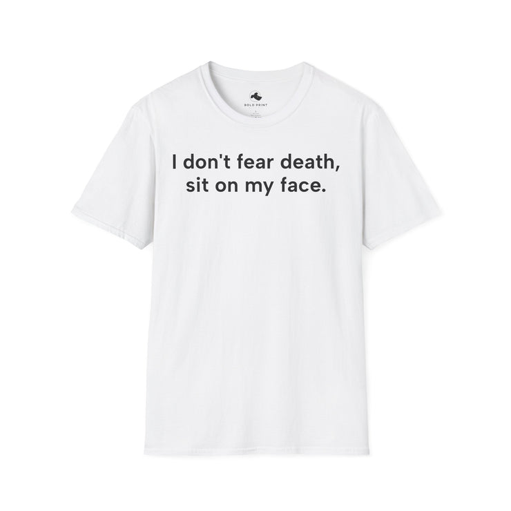 Unisex Softstyle T-shirt, Statement Tee, Funny Shirt, Pickup Line Comment T-Shirt, "No Fear", Quote Shirt