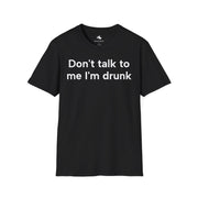 Unisex Softstyle T-shirt, Statement Tee, Funny Shirt, Pickup Line Comment T-Shirt, "I'm Drunk", Quote Shirt