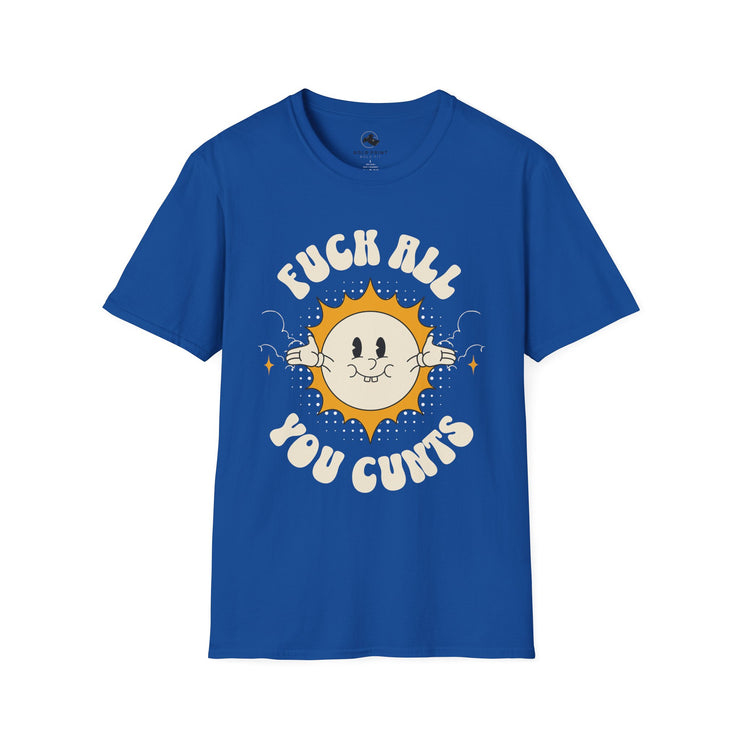 Unisex Graphic Tee - "Fuck All You Cunts" Funny Statement T-Shirt, Gift for Friends, Humor Apparel, Casual Wear, Party Shirt, Everyday Style
