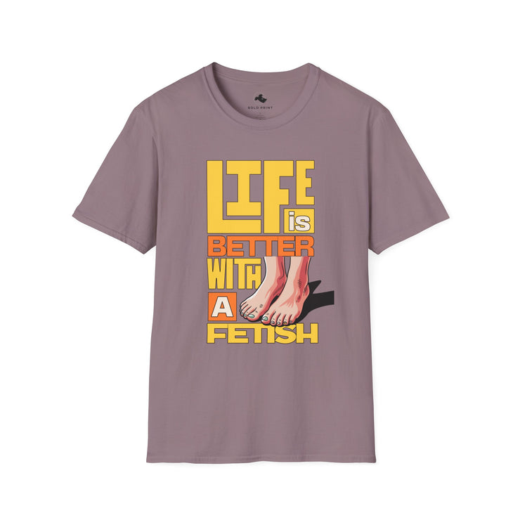 Unisex Fun Statement T-Shirt - Life is Better with a Fetish, Casual Wear, Gift for Friends, Graphic Tee, Summer Style Feet Yellow