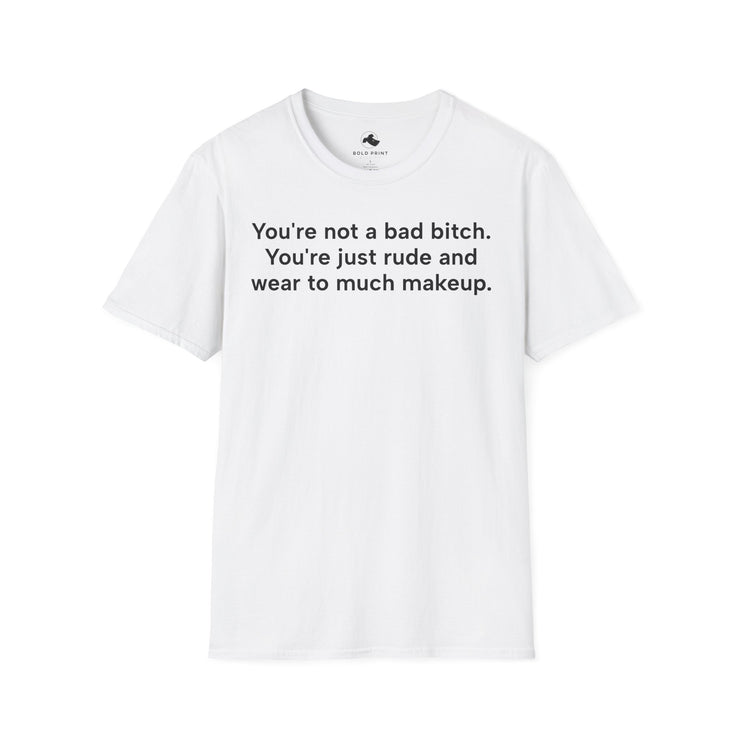 Unisex Softstyle T-shirt, Statement Tee, Funny Shirt, Pickup Line Comment T-Shirt, ""Not A Bad B!^ch"", Quote Shirt