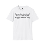 Unisex Softstyle T-shirt, Statement Tee, Funny Shirt, Pickup Line Comment T-Shirt, "Taxes To High", Quote Shirt