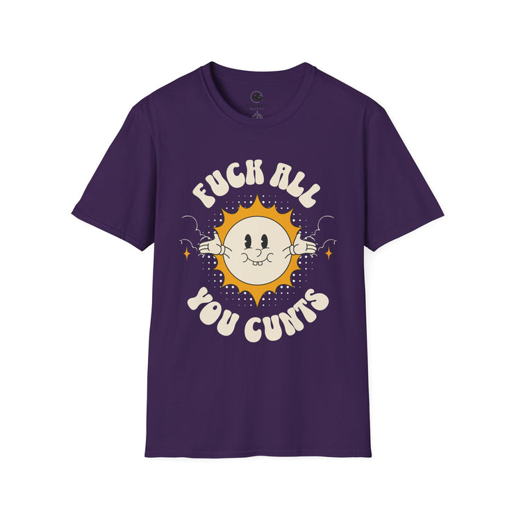 Unisex Graphic Tee - "Fuck All You Cunts" Funny Statement T-Shirt, Gift for Friends, Humor Apparel, Casual Wear, Party Shirt, Everyday Style