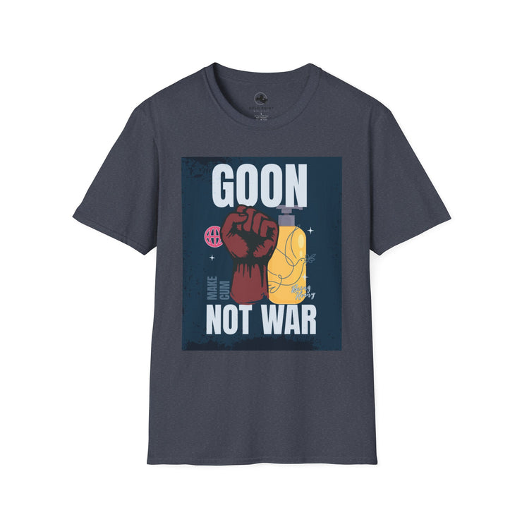 Goon Not War T-Shirt, Unisex Graphic Tee, Casual Wear, Protest Apparel, Gift for Activists, Comfy Everyday Shirt