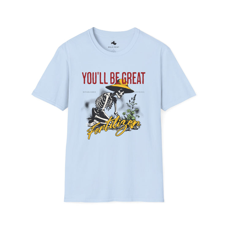 Motivational Unisex T-Shirt - You’ll Be Great, Inspirational Gift, Positive Vibes, Casual Wear, Gardening Enthusiast