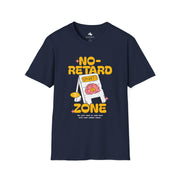 Funny No-Retard Zone T-Shirt | Unisex Softstyle Tee | Casual Wear, Humor Shirt, Gift for Friends, Everyday Use, Birthday Gift
