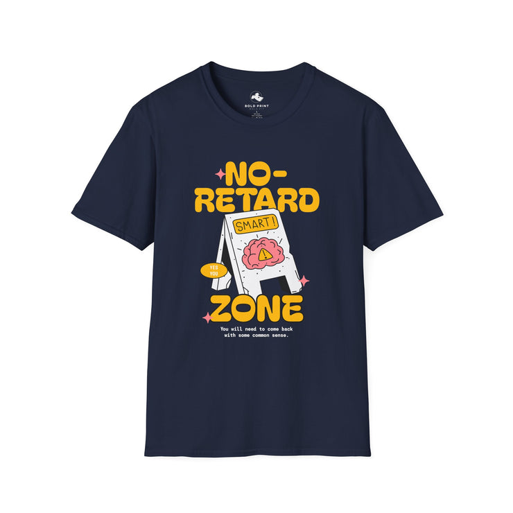 Funny No-Retard Zone T-Shirt | Unisex Softstyle Tee | Casual Wear, Humor Shirt, Gift for Friends, Everyday Use, Birthday Gift