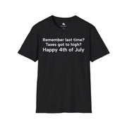 Unisex Softstyle T-shirt, Statement Tee, Funny Shirt, Pickup Line Comment T-Shirt, "Taxes To High", Quote Shirt
