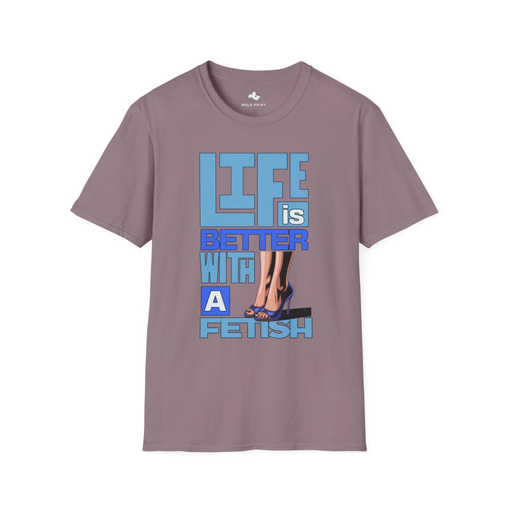 Copy of Life is Better with a Fetish T-Shirt | Fun Graphic Tee for Fashion Lovers, Gift for Birthdays, Casual Wear, Fashion Statements Blue High Heels