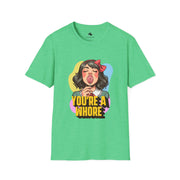 Bold Graphic T-Shirt: You're a Whore Design, Funny Tee, Gift for Friends, Casual Wear, Statement Tee, Unique Gift Idea