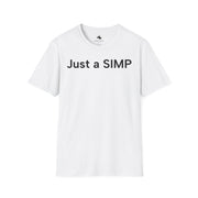 Unisex Softstyle T-shirt, Statement Tee, Funny Shirt, Pickup Line Comment T-Shirt, "Just a SIMP", Quote Shirt