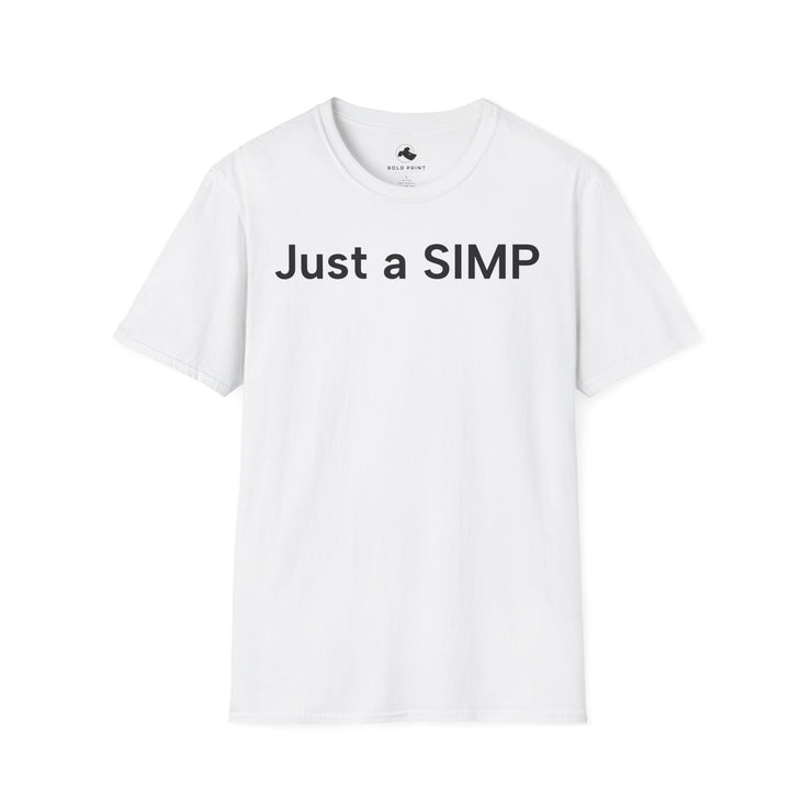 Unisex Softstyle T-shirt, Statement Tee, Funny Shirt, Pickup Line Comment T-Shirt, "Just a SIMP", Quote Shirt