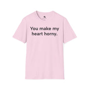 Unisex Softstyle T-shirt, Statement Tee, Funny Shirt, Pickup Line Comment T-Shirt, "You Make My Heart Horny", Quote Shirt