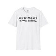 Unisex Softstyle T-shirt, Statement Tee, Funny Shirt, WWIII Comment T-Shirt, "The W's In WWIII", Quote Shirt