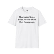 Unisex Softstyle T-shirt, Statement Tee, Funny Shirt, Pickup Line Comment T-Shirt, "That Wasn't Me", Quote Shirt