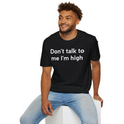 Unisex Softstyle T-shirt, Statement Tee, Funny Shirt, Pickup Line Comment T-Shirt, "I'm High", Quote Shirt