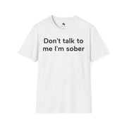 Unisex Softstyle T-shirt, Statement Tee, Funny Shirt, Pickup Line Comment T-Shirt, "I'm Sober", Quote Shirt