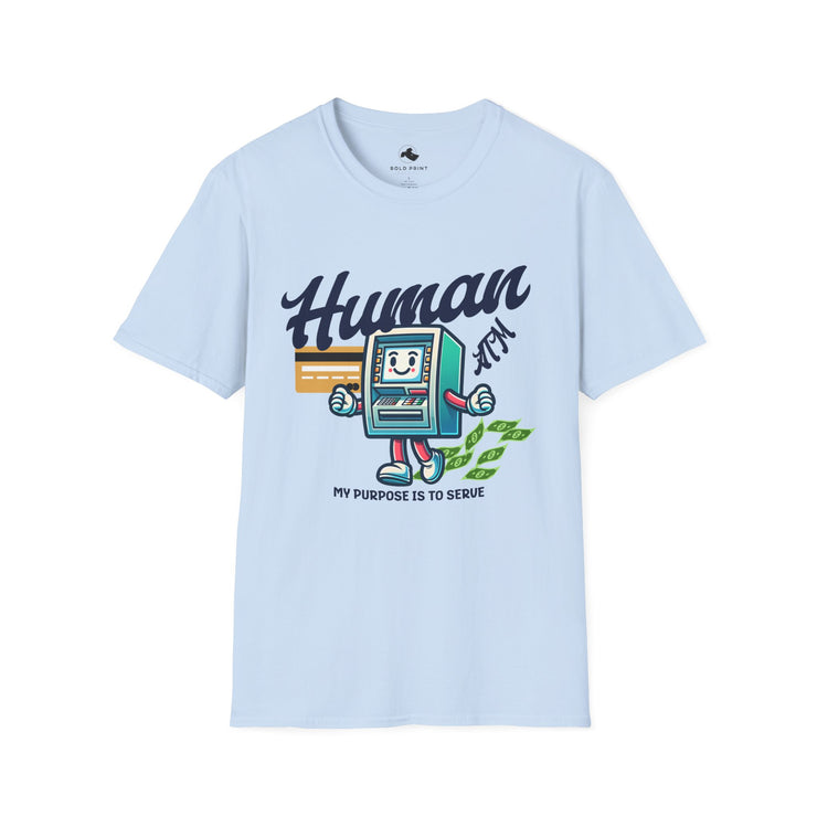 Human Purpose Unisex Softstyle T-Shirt, Funny Graphic Tee, Casual Wear, Gift for Tech Lovers, Motivational Apparel