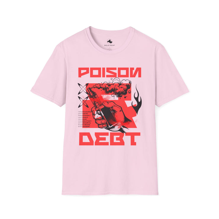 Edgy Poison Debt Graphic Tee - Perfect for Casual Wear, Street Style, Music Festivals, Gifts for Friends, Statement T-Shirt