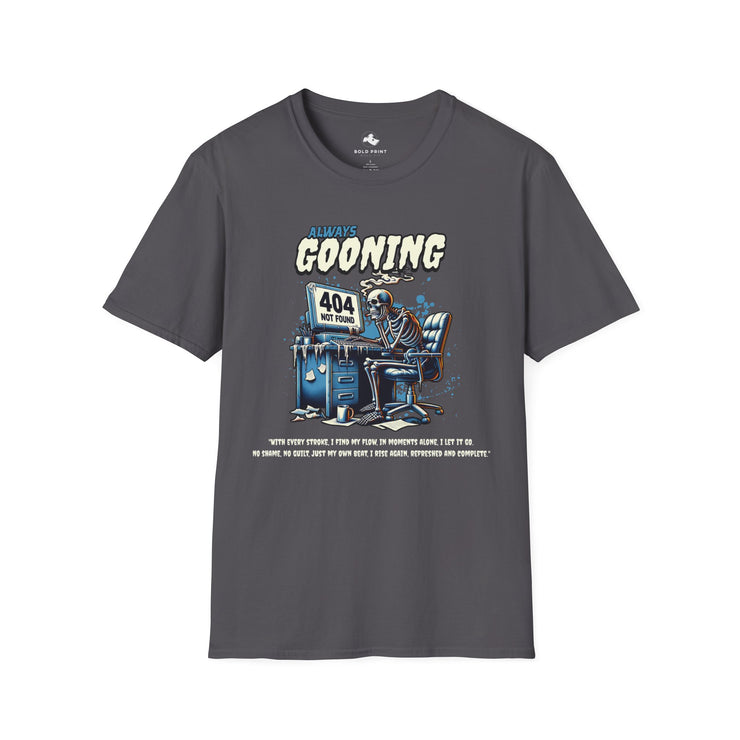 Always Gooning Graphic T-Shirt, Casual Tee, Stylish Apparel, Humorous Gift, Everyday Wear, Fun Graphic Tee