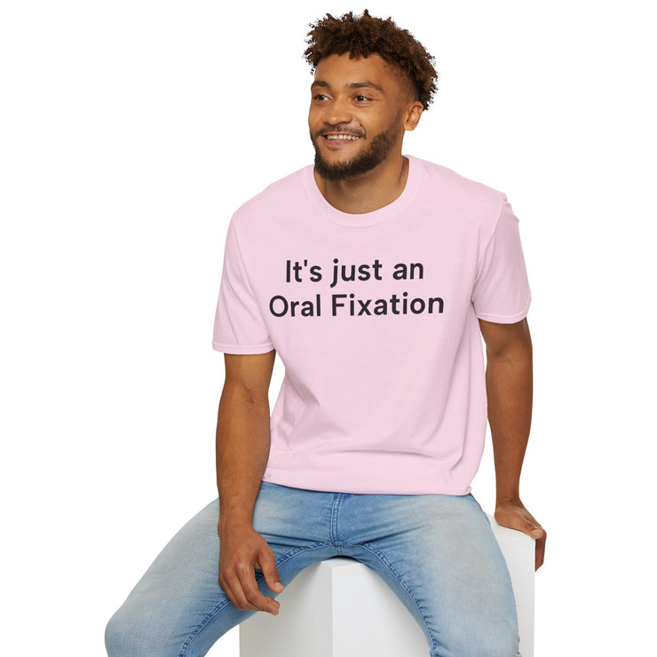 Unisex Softstyle T-shirt, Statement Tee, Funny Shirt, Pickup Line Comment T-Shirt, "Oral Fixation", Quote Shirt