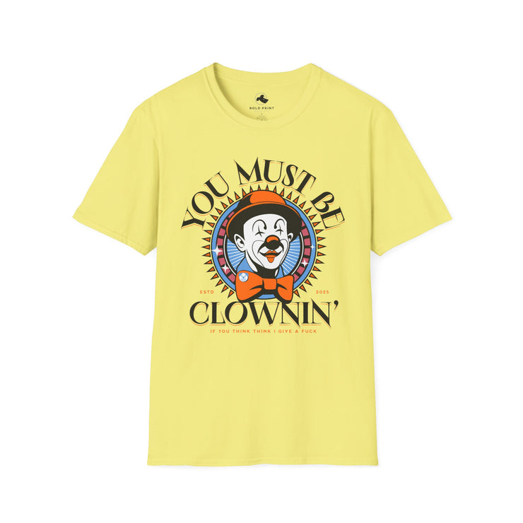 Funny Clown T-Shirt, Unisex Graphic Tee, Comedy Apparel, Unique Gift for Clowns, Festival Attire, Fun Party Wear