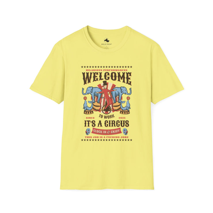 Welcome to the Circus Unisex Softstyle T-Shirt, Fun Gift, Circus Theme Tee, Festival Shirt, Summer Wear, Casual Graphic Top