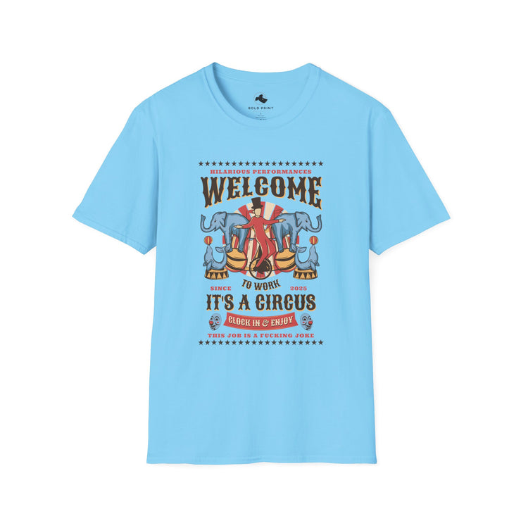 Welcome to the Circus Unisex Softstyle T-Shirt, Fun Gift, Circus Theme Tee, Festival Shirt, Summer Wear, Casual Graphic Top