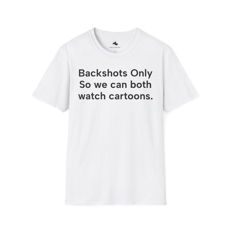 Unisex Softstyle T-shirt, Statement Tee, Funny Shirt, Pickup Line Comment T-Shirt, "Backshots Only", Quote Shirt