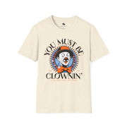 Funny Clown T-Shirt, Unisex Graphic Tee, Comedy Apparel, Unique Gift for Clowns, Festival Attire, Fun Party Wear