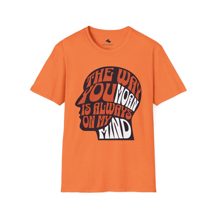 The Way You Moan T-Shirt | Cute Graphic Tee, Gift for Him/Her, Casual Wear, Gift for Music Lovers, Fun Shirt