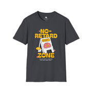 Funny No-Retard Zone T-Shirt | Unisex Softstyle Tee | Casual Wear, Humor Shirt, Gift for Friends, Everyday Use, Birthday Gift