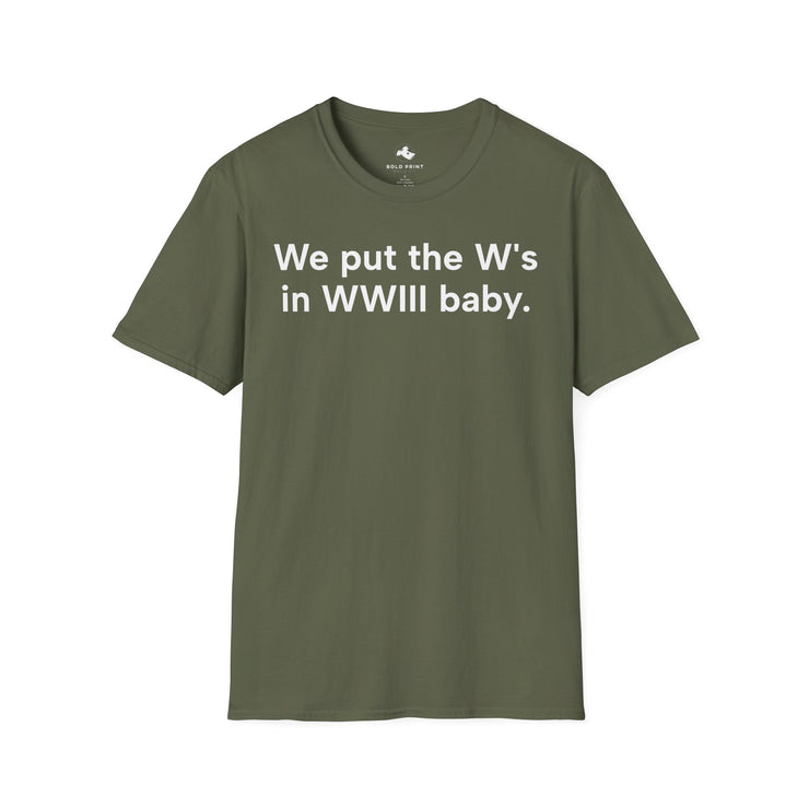 Unisex Softstyle T-shirt, Statement Tee, Funny Shirt, WWIII Comment T-Shirt, "The W's In WWIII", Quote Shirt