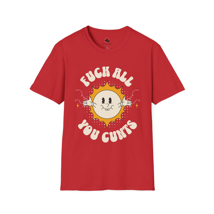 Unisex Graphic Tee - "Fuck All You Cunts" Funny Statement T-Shirt, Gift for Friends, Humor Apparel, Casual Wear, Party Shirt, Everyday Style