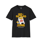 Funny No-Retard Zone T-Shirt | Unisex Softstyle Tee | Casual Wear, Humor Shirt, Gift for Friends, Everyday Use, Birthday Gift