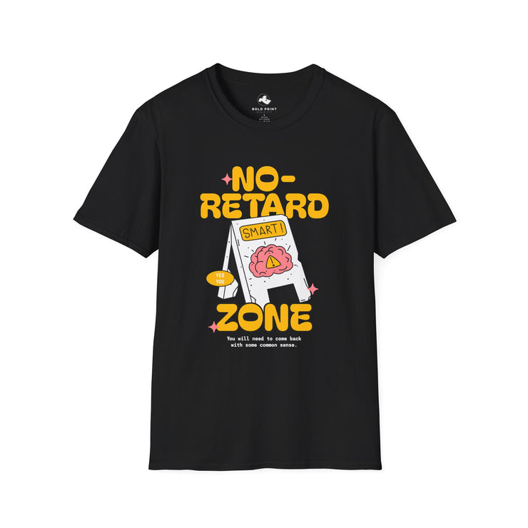 Funny No-Retard Zone T-Shirt | Unisex Softstyle Tee | Casual Wear, Humor Shirt, Gift for Friends, Everyday Use, Birthday Gift
