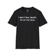 Unisex Softstyle T-shirt, Statement Tee, Funny Shirt, Pickup Line Comment T-Shirt, "No Fear", Quote Shirt