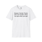 Unisex Softstyle T-shirt, Statement Tee, Funny Shirt, Pickup Line Comment T-Shirt, "Deeper Harder Faster", Quote Shirt