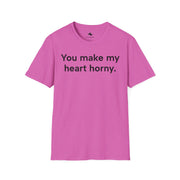 Unisex Softstyle T-shirt, Statement Tee, Funny Shirt, Pickup Line Comment T-Shirt, "You Make My Heart Horny", Quote Shirt