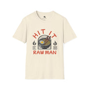 Hit It Raw Man Ramen T-Shirt Stylish Unisex Tee, Gift for Foodies & Anime Fans