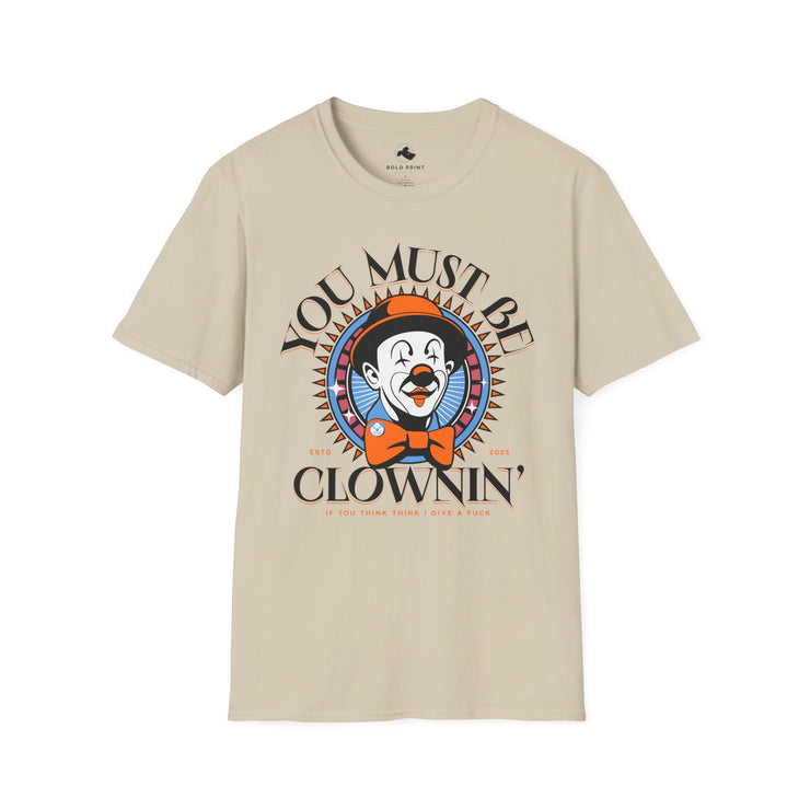 Funny Clown T-Shirt, Unisex Graphic Tee, Comedy Apparel, Unique Gift for Clowns, Festival Attire, Fun Party Wear