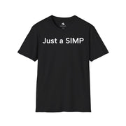 Unisex Softstyle T-shirt, Statement Tee, Funny Shirt, Pickup Line Comment T-Shirt, "Just a SIMP", Quote Shirt