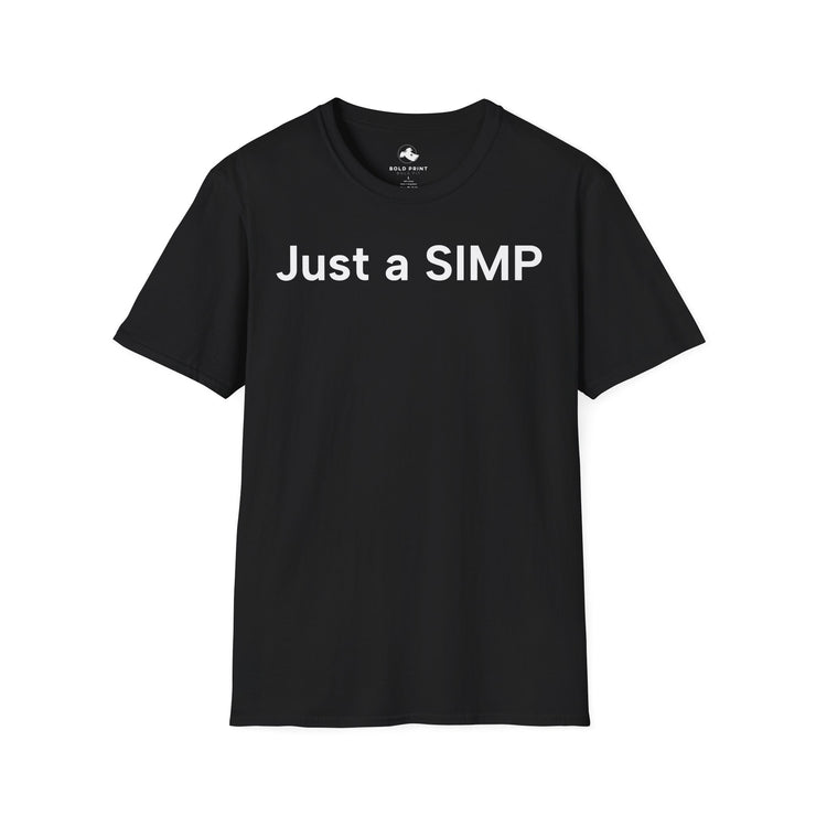 Unisex Softstyle T-shirt, Statement Tee, Funny Shirt, Pickup Line Comment T-Shirt, "Just a SIMP", Quote Shirt