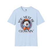 Funny Clown T-Shirt, Unisex Graphic Tee, Comedy Apparel, Unique Gift for Clowns, Festival Attire, Fun Party Wear