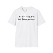 Unisex Softstyle T-shirt, Statement Tee, Funny Shirt, Pickup Line Comment T-Shirt, "Throat Game", Quote Shirt