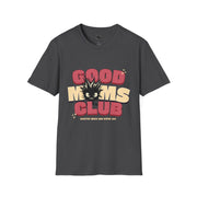 Good Moms Club Unisex T-Shirt, Gifts for Moms, Cute Mom Apparel, Mother's Day Shirt, Comfortable Casual Wear, Funny Family Tee - Bold PrintGood Moms Club Unisex T-Shirt, Gifts for Moms, Cute Mom Apparel, Mother's Day Shirt, Comfortable Casual Wear, Funny Family TeeT-ShirtGood Moms Club Unisex T-Shirt, Gifts for Moms, Cute Mom Apparel, Mother's Day Shirt, Comfortable Casual Wear, Funny Family Tee