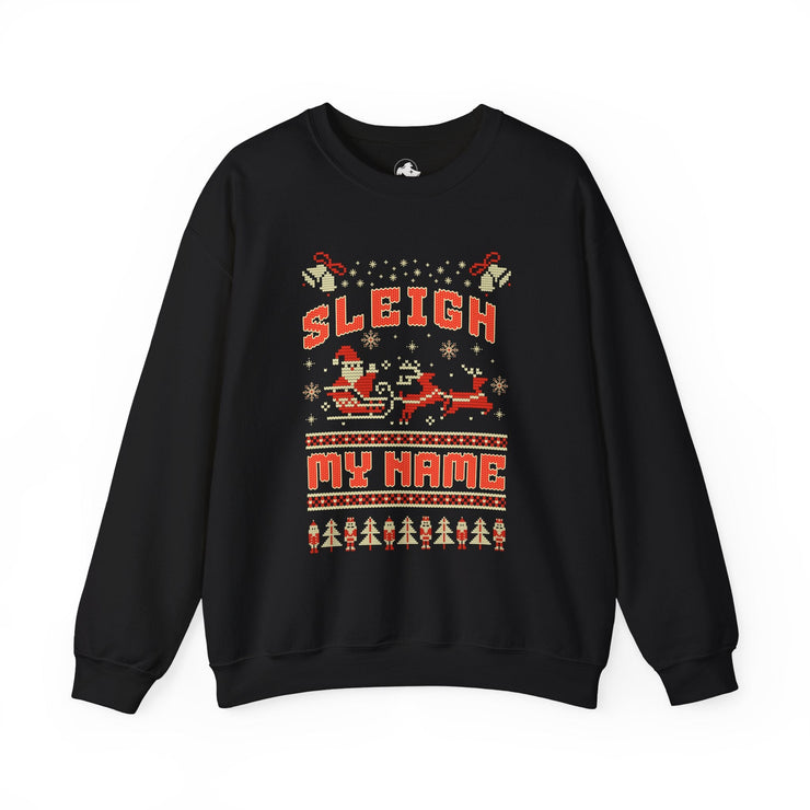 Holiday Sweatshirt - "Sleigh My Name" Christmas Crewneck - Bold PrintHoliday Sweatshirt - "Sleigh My Name" Christmas CrewneckSweatshirtHoliday Sweatshirt - "Sleigh My Name" Christmas Crewneck