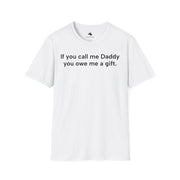 Unisex Softstyle T-shirt, Statement Tee, Funny Shirt, Father's Day Comment T-Shirt, "Daddy Gift", Quote Shirt - Bold PrintUnisex Softstyle T-shirt, Statement Tee, Funny Shirt, Father's Day Comment T-Shirt, "Daddy Gift", Quote ShirtT-ShirtUnisex Softstyle T-shirt, Statement Tee, Funny Shirt, Father's Day Comment T-Shirt, "Daddy Gift", Quote Shirt